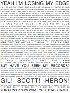 Losing My Edge. The heartbreaking thing listening to that brilliant and genuinely funny LCD Soundsystem track is: AT LEAST HE USED TO HAVE SOME EDGE